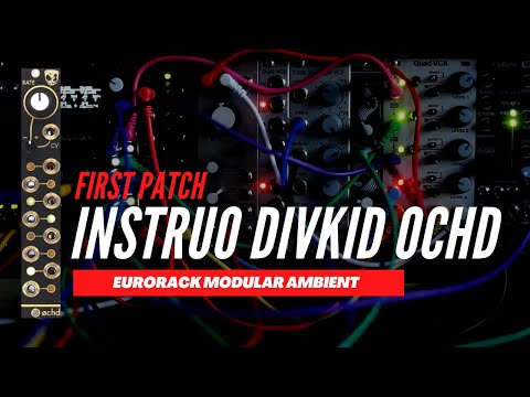 Instruo DivKid Ochd - First Patch - Eurorack Modular Ambient