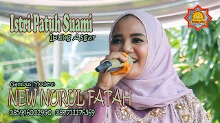 IPUNG ASGAR Hadir Boss... Suaranya Duh Bikin Candu | ISTRI PATUH SUAMI | New Nurul Fatah