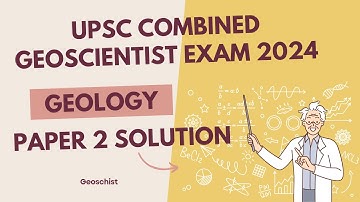 UPSC Combined Geo Scientist Examination 2024 : Paper 2 Solution (Geology/Hydrogeology)