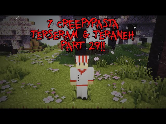 7 Creepypasta TERSERAM & TERANEH di Minecraft Part 29‼️ (3 Jumpscare) class=