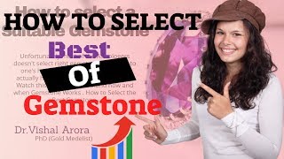 Gem Stone Selection: How to Select Gem Stone: Correct Gemstone Selection