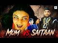 MOM VS SAITAAN - Full Hindi Dubbed Horror Movie | Neelam Shah | Hindi Horror Movies