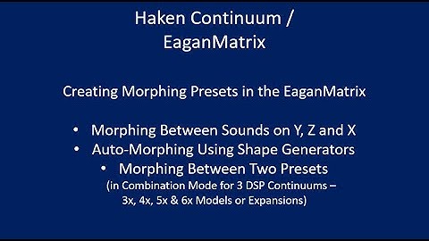 Haken Continuum / EaganMatrix - Programming Morphing Presets