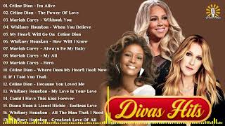 Whitney Houston, Celine Dion, Mariah Carey Best Songs Best Of The World Divas 2024💕I'm Alive, My All