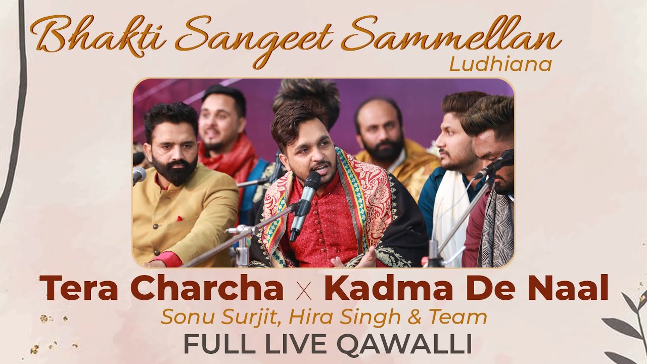 Tera Charcha x Kadma De Naal   Sonu Surjit Hira Singh  Team LIVE QAWALLI  Filmat Productions