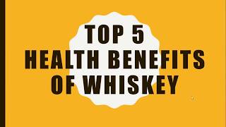 Top 5 Health Benefits of Whiskey