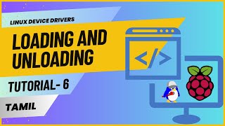 006_How to Load and Unload Module | Linux Device Drivers | Using Raspberry Pi |Tutorial-6| In Tamil.