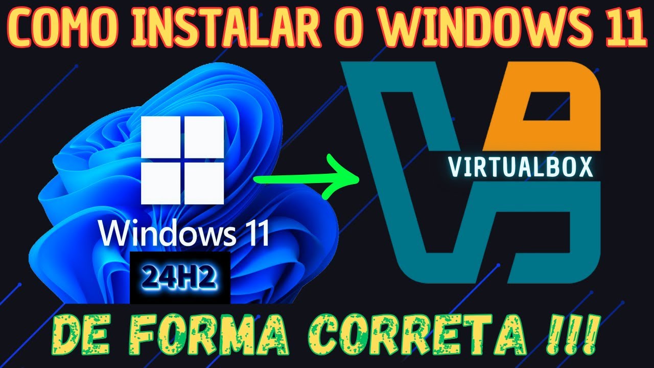 🖥️📀 COMO INSTALAR O WINDOWS 11 24H2 NO VIRTUALBOX 7.1.4 - YouTube