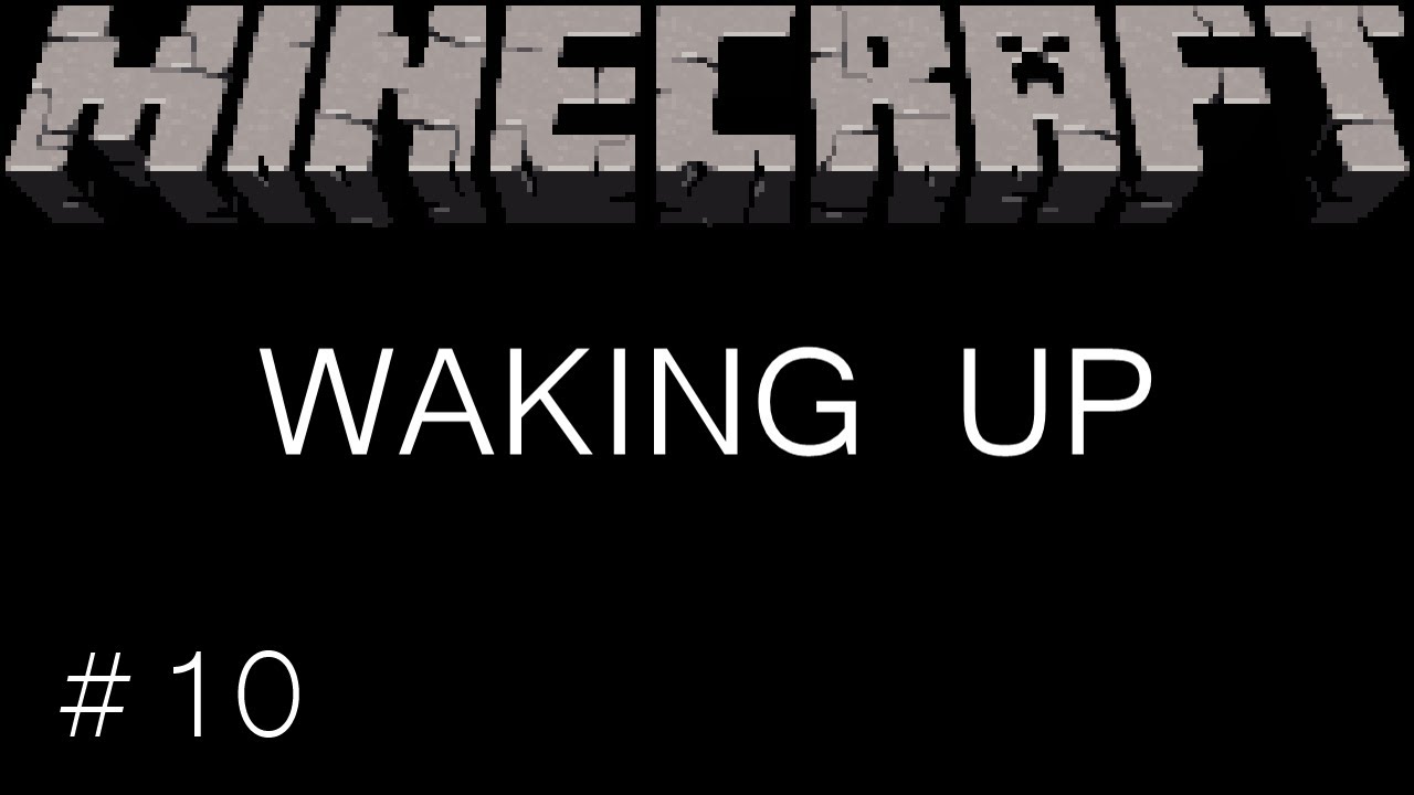 Minecraft - Waking Up - 10 (T356)