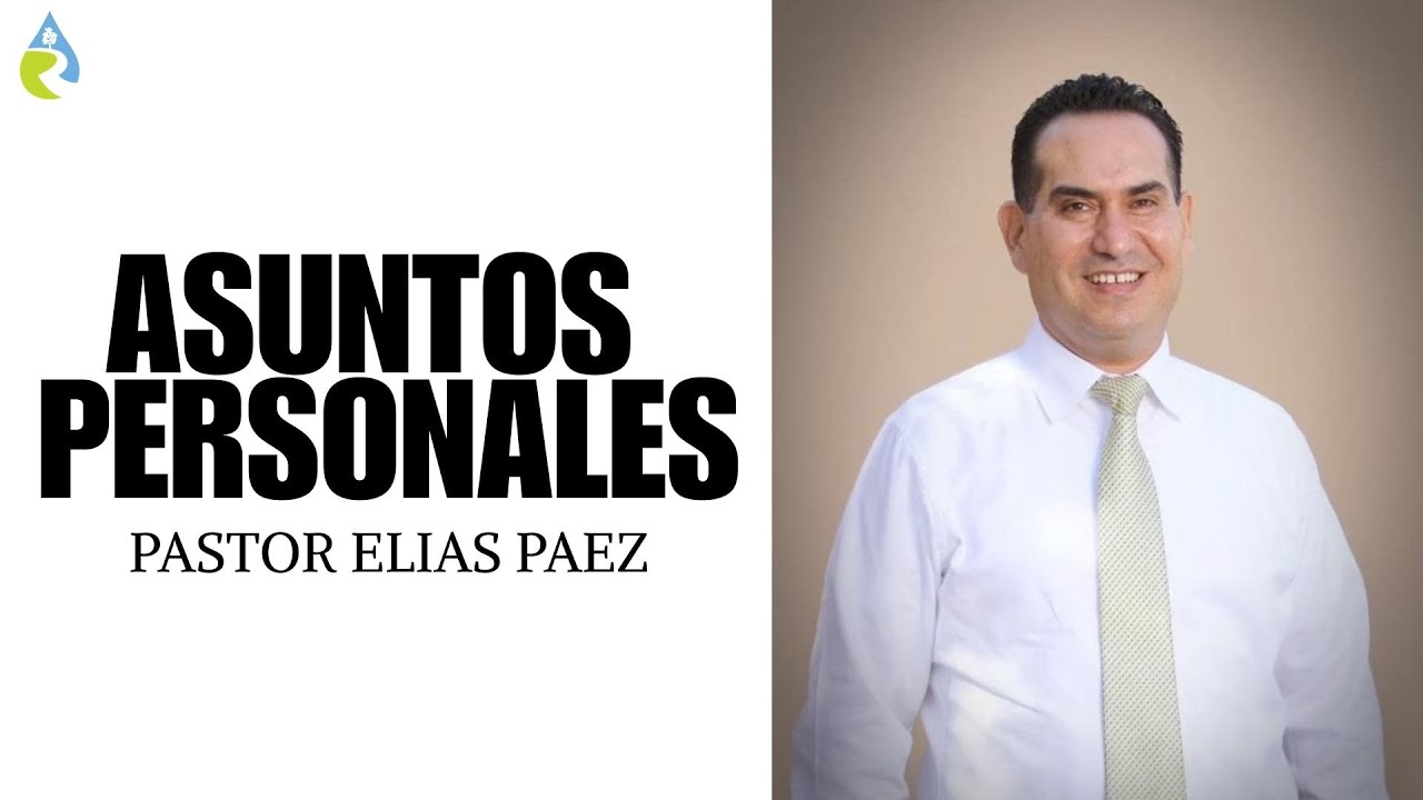 ASUNTOS PERSONALES | PASTOR ELIAS PÁEZ