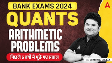 Arithmetic for Bank Exams 2024 | Maths By Shantanu Shukla