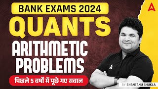 Arithmetic for Bank Exams 2024 | Maths By Shantanu Shukla