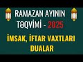 Ramazan ayının təqvimi 2025 - İmsak, İftar vaxtları və Duaları