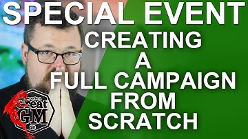 Creating a Full Campaign from Scratch - Campaign Design