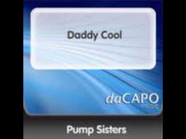 Pump Sisters - Daddy Cool