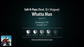 Salt-N-Pepa (feat. En Vogue) - Whatta Man - Rock Band Custom