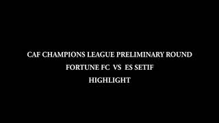 Highlights Fortune Fc Gambia vs es satif of Algeria