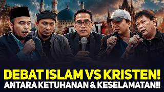 🔴LIVE! DEBAT ISLAM VS KRISTEN! ANTARA KETUHANAN & KESELAMATAN!!