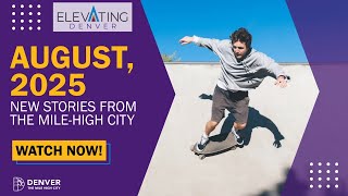 Elevating Denver: August 2025