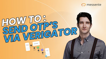 How to Send OTPs with Verigator | Messente