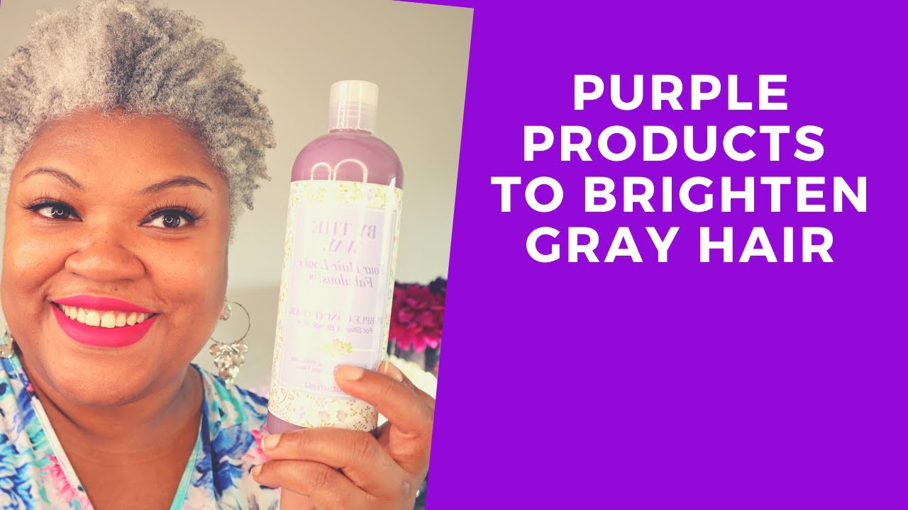 PURPLE SHAMPOOS & CONDITIONERS TO BRIGHTEN GRAY/GREY/WHITE/SILVER HAIR