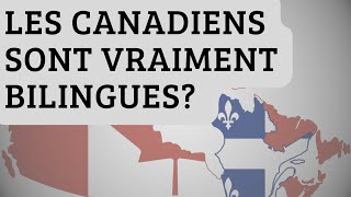 Les canadiens sont vraiment bilingues? Qui est plus bilingues? Les francophones ou les anglophones?