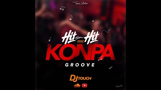 Dj Touch - Hit Sou Hit  [ Konpa Groove 2022] Mixtape