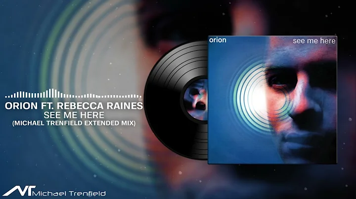 Orion Feat. Rebecca Raines - See Me Here (Michael ...