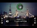 Nero - Two Minds (Bass Boosted)