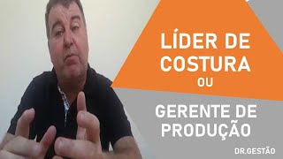 Líder de Costura ou Gerente de Produção   Dr Gestão