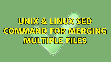 Unix & Linux: Sed command for merging multiple files (3 Solutions!!)