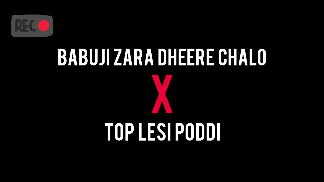 Babuji Zara Dheere Chalo X Top Lesi Poddi  Full Mashup  Instagram Trending Mashup