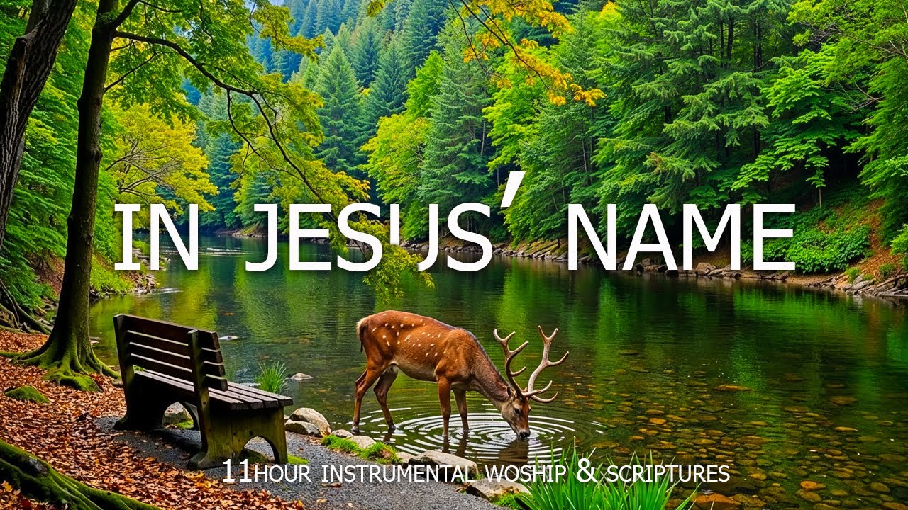 Во имя Иисуса: 11 часов со Святым Духом | Музыка для поклонения с библейскими стихами и природой
