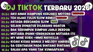 Download Lagu DJ TIKTOK TERBARU 2026🎵DJ AKU ANAK KAMPUNG KERJAKU KERJA MOTONG🎵DJ TEH HIJAU TULUS FULL ALBUM