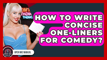 How To Write Concise One-liners For Comedy? - Open Mic Manual