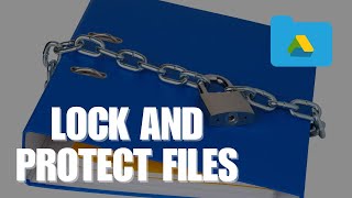 How to Lock and Protect Files on Google Drive