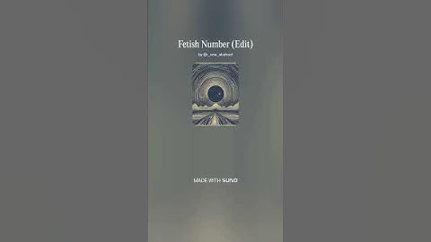 Fetish Number (edit) #music #electronicmusic #minimal #edm #melodictechno  #newmusic #ai #techno