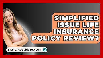 Simplified Issue Life Insurance Policy Review? - InsuranceGuide360.com