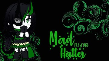 Mad hatter-Glmv||Pt.2 of stfd||READ DESC||FLASH WARNING||(2/2!!)