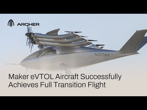 Archer Full Transition Flight | Maker eVTOL Aircraft