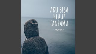 Download Lagu Aku Bisa Hidup Tanpamu MP3 Download Lagu Aku Bisa Hidup Tanpamu MP3