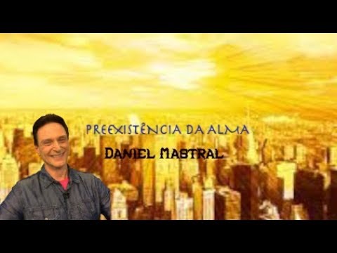 Daniel Mastral – “Preexistência da Alma”