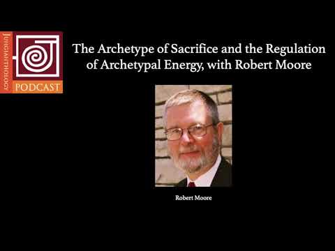 JP74 | The Archetype of Sacrifice and the Regulation of Archetypal Energy,  with Robert Moore