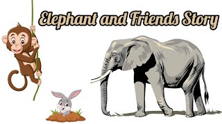 Full Elephant And The Friends | learn english through story level 0 | moral story telling | #english Update