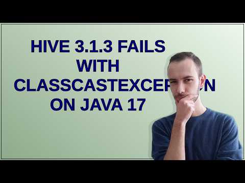 Hive 3.1.3 fails with ClassCastException on Java 17