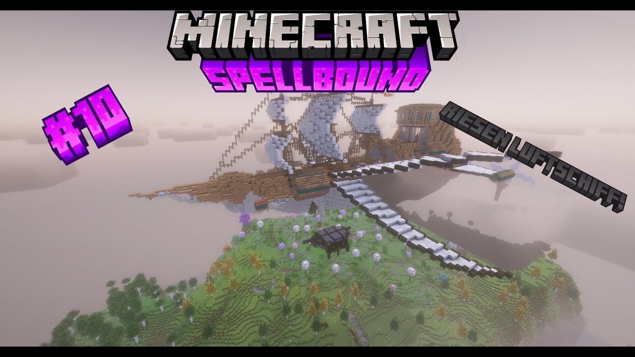 EIN RIESEN LUFTSCHIFF ?!?! Minecraft Spellbound #10