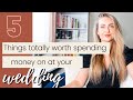 5 Things Worth Spending Money On For Your Wedding