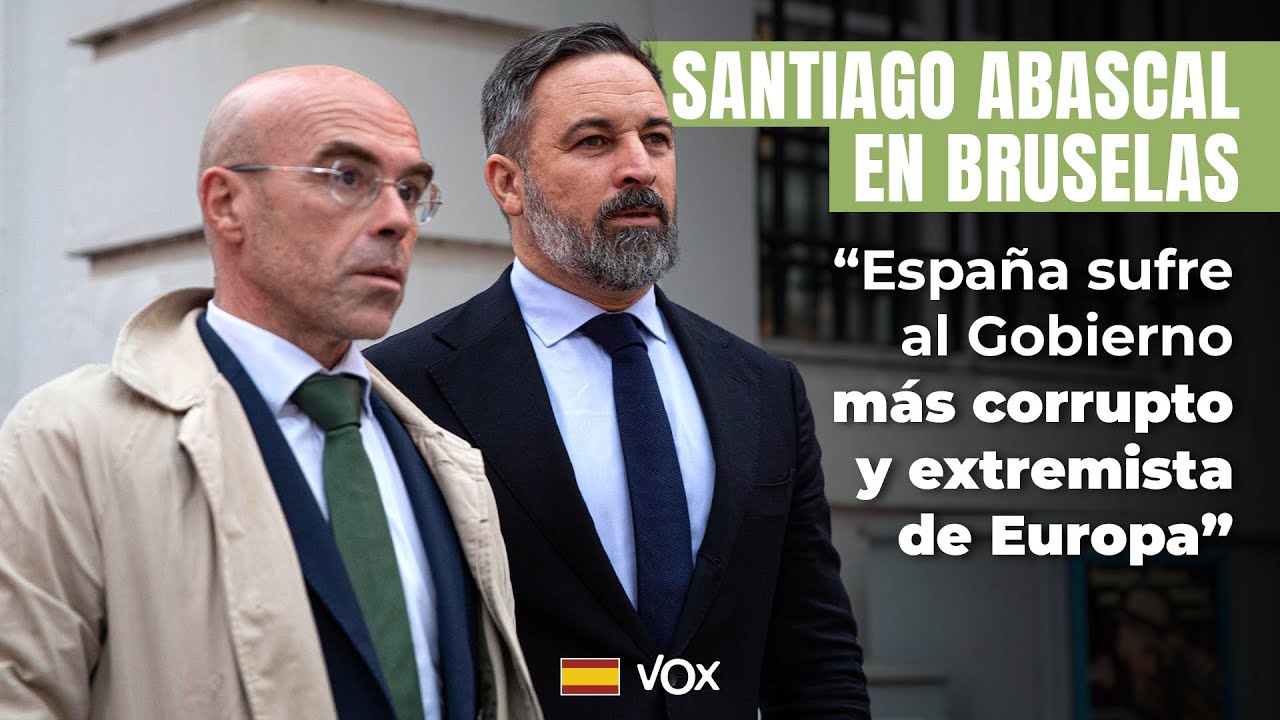 🔴 Santiago Abascal en Bruselas: "Padecemos el Gobierno MÁS CORRUPTO y ...