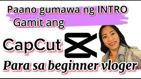 How to make INTRO FOR THE VLOGS . Paano gumawa ng INTRO PARA SA VLOGS