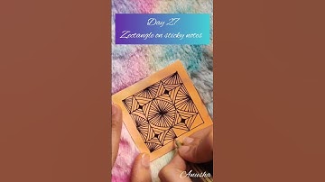 Zectangle on sticky notes-Day 27 (100 days challenge) #stickynotes #zentangleminiproject #diy #art